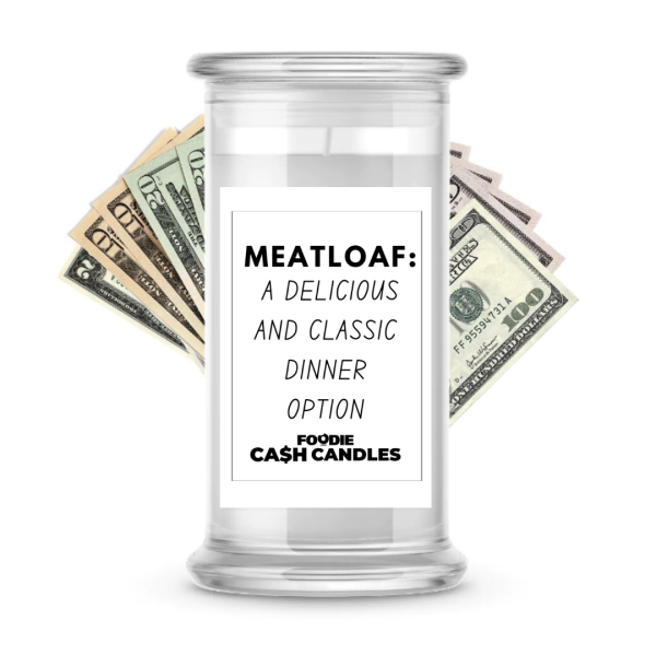 Meatloaf: a delicious and classic dinner option | Foodie Cash Candles Fashion