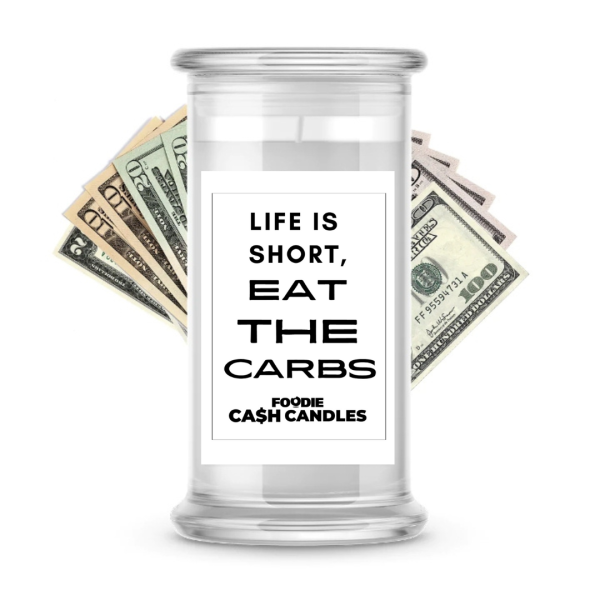 Life is short, eat the carbs | Foodie Cash Candles Supply