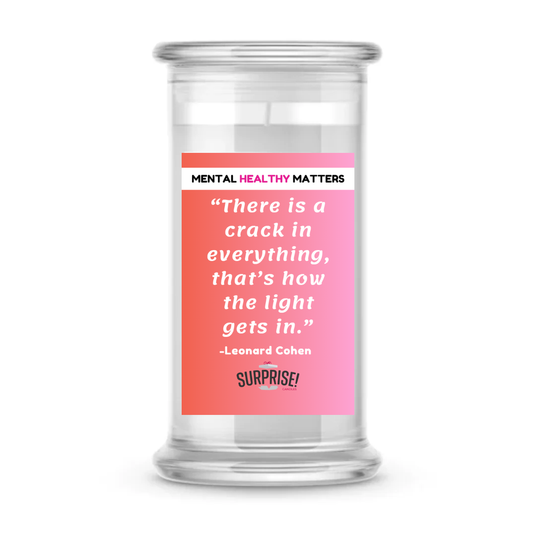 THERE IS A CRACK IN EVERYTHING, THAT S HOW THE LIGHT GETS IN. | MENTAL HEALTH CANDLES on Sale