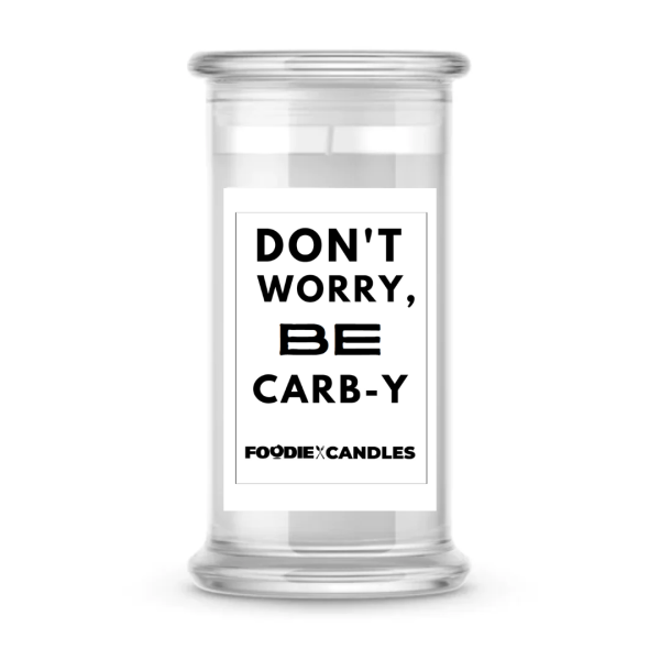 Don t worry, be carb-y | Foodie Candles Supply