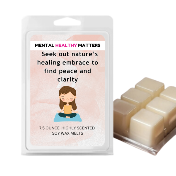 SEEK OUT NATURE S HEALING EMBRACE TO FIND PEACE AND CLARITY | MENTAL HEALTH WAX MELTS For Sale